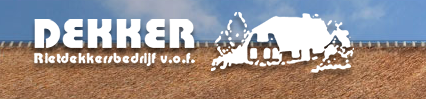 Dekker Rietdekkersbedrijf v.o.f.